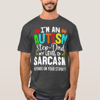 Autism Awareness  Im An Autism Stepdad T-Shirt