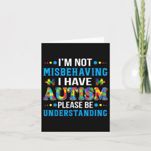 Autism Awareness Im Not Misbehaving I Have Autism Card