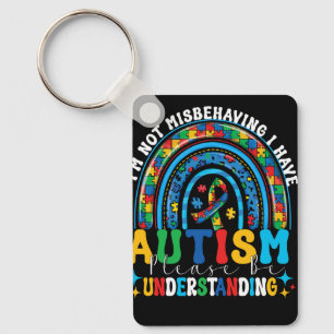 Autism Awareness I'm Not Misbehaving I Have Autism Key Ring