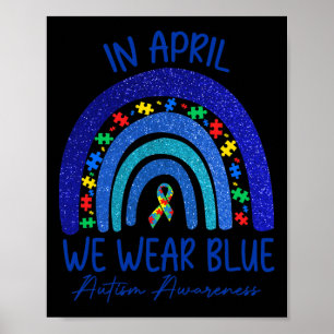 Autism Awareness In April We Wear Blue Autism Awar Poster