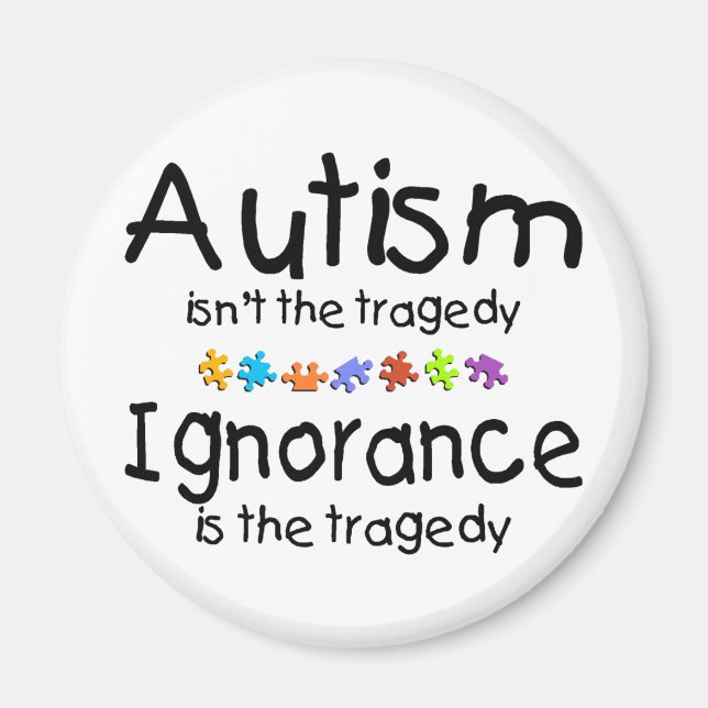 Autism Awareness Isnt The Tragedy Magnet (Front)