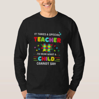 Autism Awareness It Takes A Special Teacher Best T T-Shirt