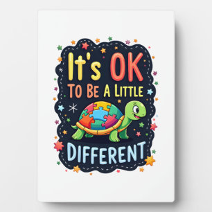 Autism Awareness It's Ok To Be A Little Different  Plaque