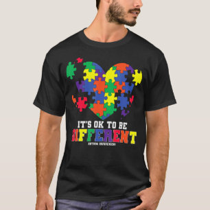 Autism Awareness It's Ok To Be Different Autism H T-Shirt