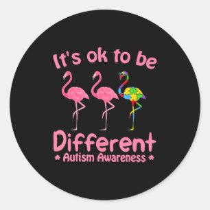 Autism Awareness Its Ok To Be Different Flamigo Wo Classic Round Sticker