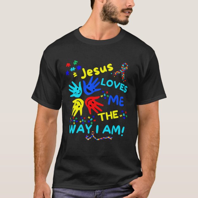 Autism Awareness Jesus Loves Me The Way I Am Unmas T-Shirt (Front)