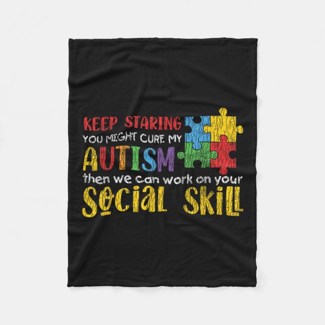 Autism Awareness - Keep Staring Autistic Kids Awar Fleece Blanket (Front)