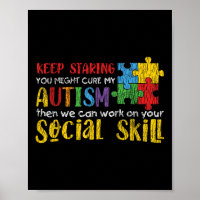 Autism Awareness - Keep Staring Autistic Kids Awar