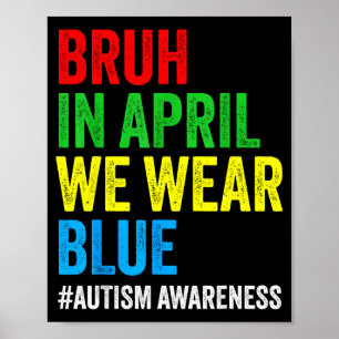 Autism awareness kids boys bruh in april wear blue poster