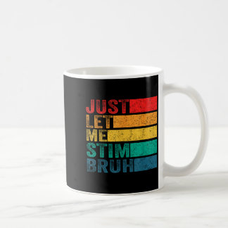Autism Awareness Let Stim Bruh Retro Men Women Coffee Mug