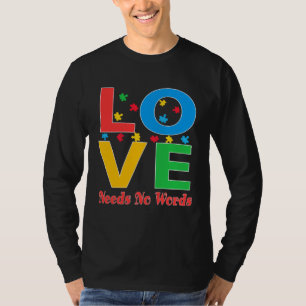 Autism Awareness Love Needs No Words  5 T-Shirt