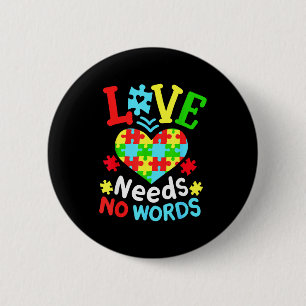 Autism Awareness Love Needs No Words 6 Cm Round Badge