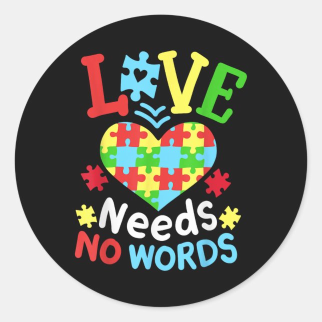 Autism Awareness Love Needs No Words  Classic Round Sticker (Front)