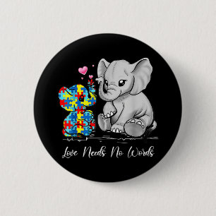 Autism Awareness Love Needs No Words Elephant Supp 6 Cm Round Badge