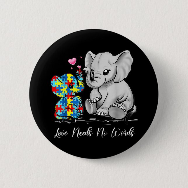 Autism Awareness Love Needs No Words Elephant Supp 6 Cm Round Badge (Front)