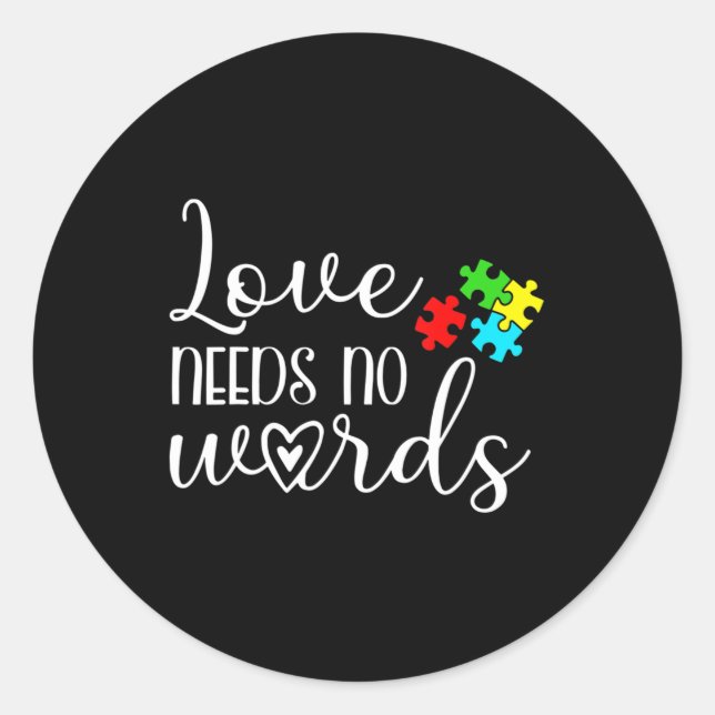 Autism Awareness Love Needs No Words Kids Women Be Classic Round Sticker (Front)