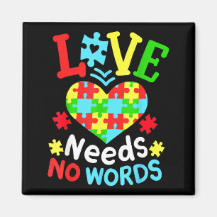 Autism Awareness Love Needs No Words Magnet