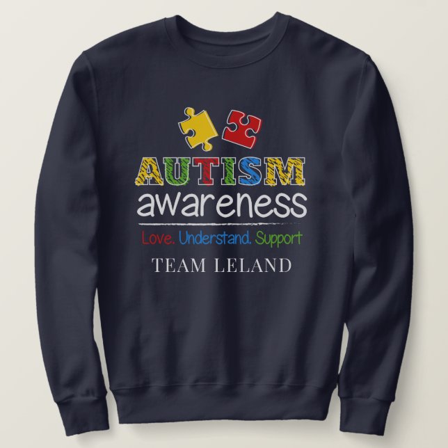 Autism Awareness Love Understand Support Custom Sweatshirt (Design Front)