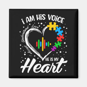 Autism Awareness Mom I Am His Voice He Is My Hear  Magnet