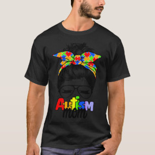 Autism Awareness Mom Life Messy Bun Sunglasses Ban T-Shirt