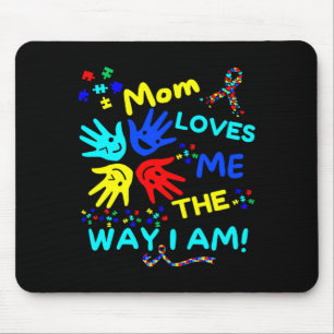 Autism Awareness Mom Loves Me The Way I Am Unmaski Mouse Pad