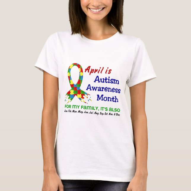 AUTISM AWARENESS MONTH EVERY MONTH T-Shirt (Front)