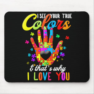 Autism Awareness Month I See Your True Colors I Lo Mouse Pad