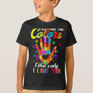 Autism Awareness Month I See Your True Colors I Lo T-Shirt