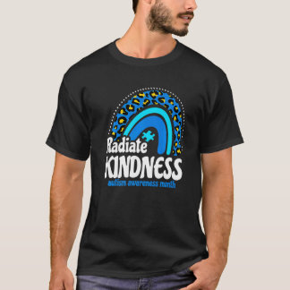 Autism Awareness Month Radiate Kindness Teacher Ra T-Shirt