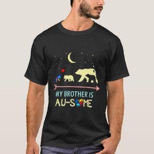 Autism Awareness My Brother Is Au Some T-Shirt