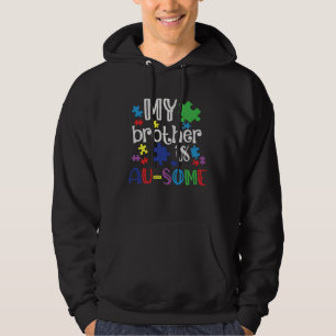 Autism Awareness My Brother Is Awesome Support Aut Hoodie