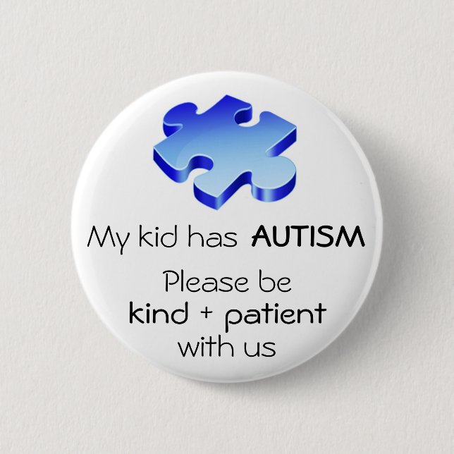 Autism Awareness "My Kid has Autism" Pin - Button (Front)