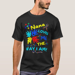 Autism Awareness Nana Loves Me The Way I Am Unmask T-Shirt