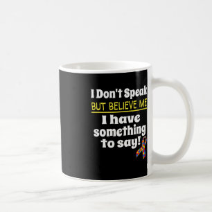 Autism Awareness Non-Verbal Awareness I Don't Spea Coffee Mug