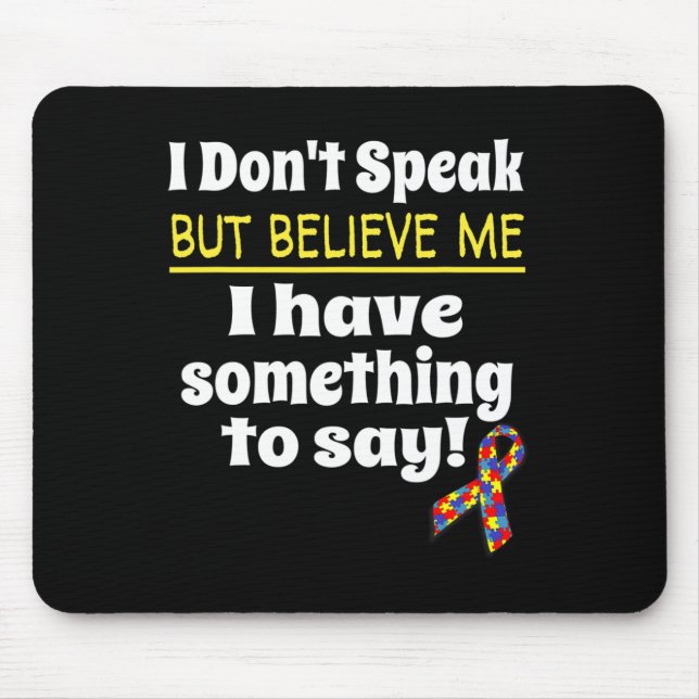 Autism Awareness Non-Verbal Awareness I Don't Spea Mouse Pad (Front)