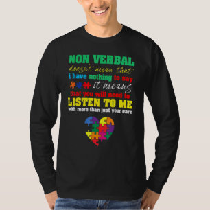 Autism Awareness Non Verbal Doesn't Mean That Auti T-Shirt