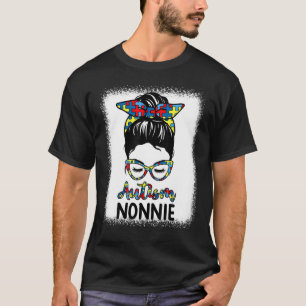 Autism Awareness Nonnie Messy Bun Bleached Motheru T-Shirt