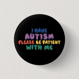Autism Awareness Please Be Patient 3 Cm Round Badge