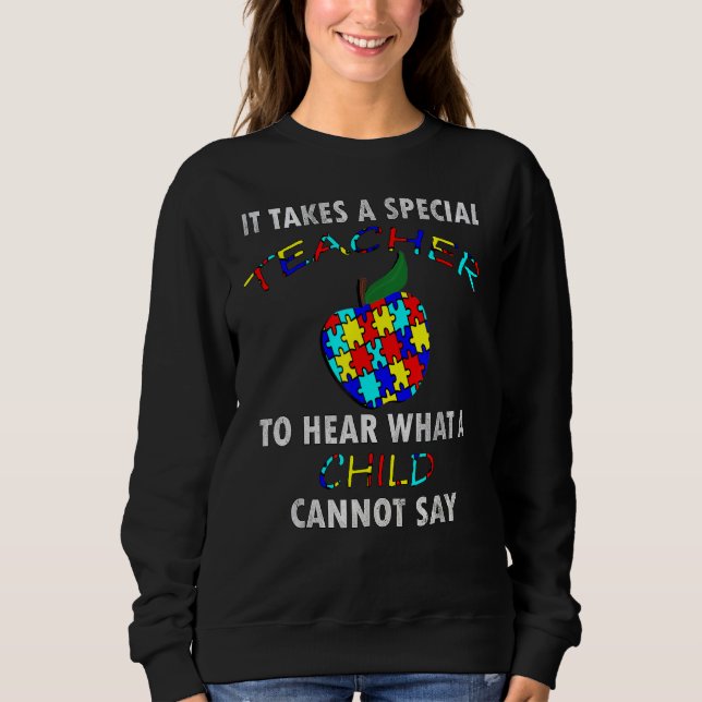 Autism Awareness Puzzle Support Special Ed Teacher Sweatshirt (Front)
