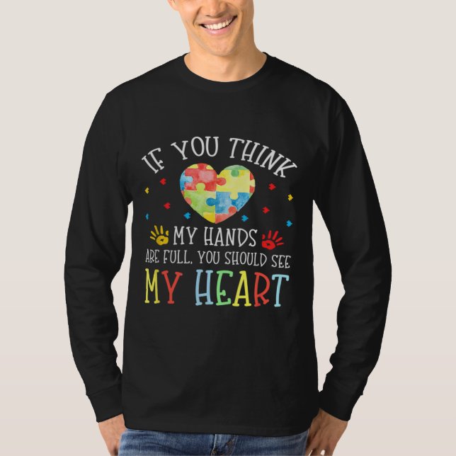 Autism Awareness Quote If You Think My Hands Are F T-Shirt (Front)