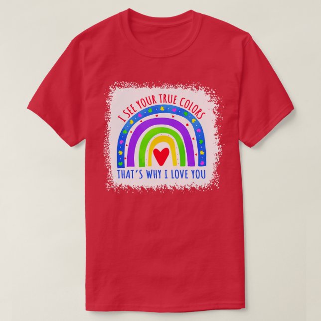 Autism Awareness Rainbow Puzzle Piece I See Your T T-Shirt (Design Front)