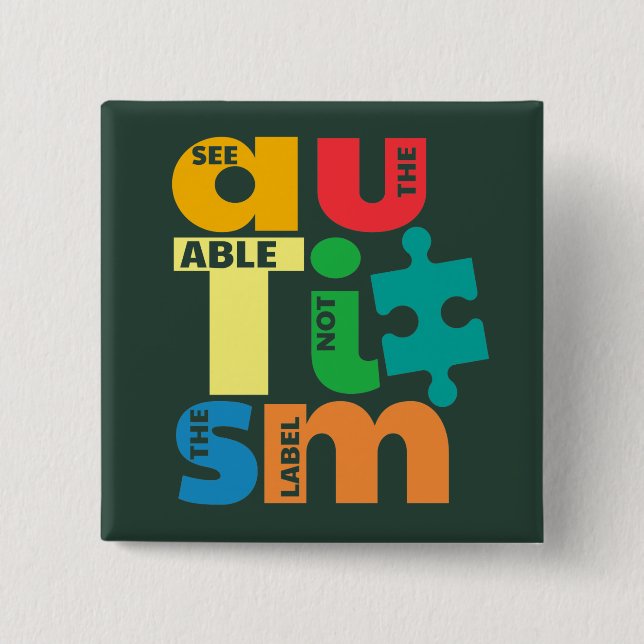 Autism Awareness See The Able Not The Label 15 Cm Square Badge (Front)