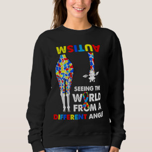 Autism Awareness See World Differentr Angle Giraff Sweatshirt