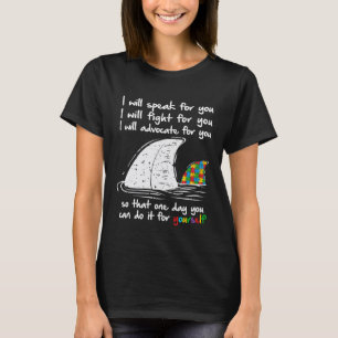 Autism Awareness Shark I Will Speak For You I Will T-Shirt