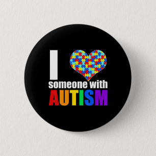 Autism Awareness Shirt Autism Mum I Love Someone w 6 Cm Round Badge