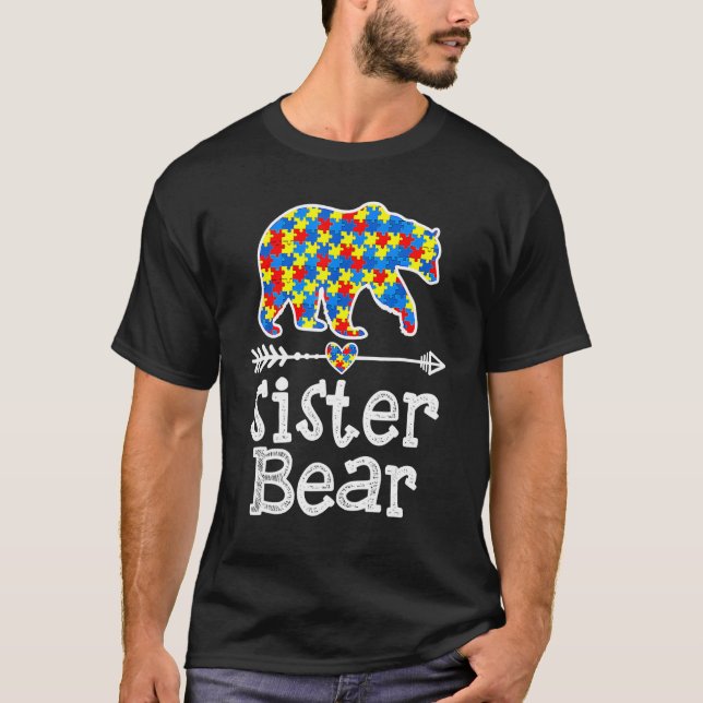 Autism Awareness Sister Bear Support Autistic Adul T-Shirt (Front)