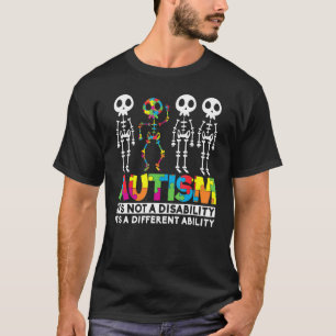 Autism Awareness Skeleton It S Not A Disability Au T-Shirt