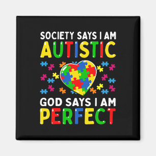 Autism Awareness Society Say Im Autistic God Says  Magnet