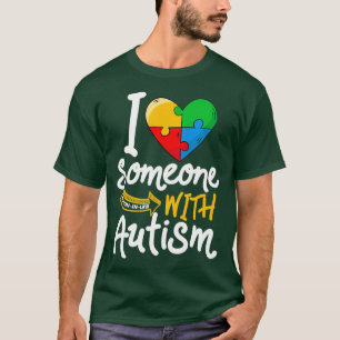 Autism Awareness Son in law Funny I Love Someone W T-Shirt