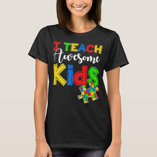 Autism Awareness Special ED Teacher T-Shirt (Front)